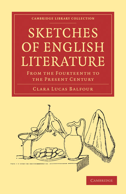Sketches of English Literature, from the Fourteenth to the Present Century (Paperback / softback) 9781108020244