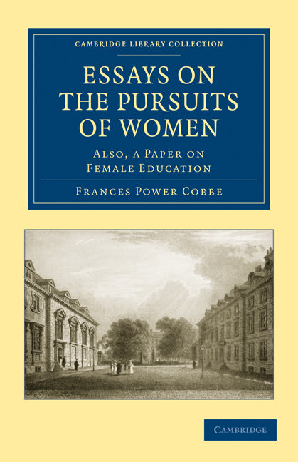 Essays on the Pursuits of Women; Also, a Paper on Female Education (Paperback / softback) 9781108020480