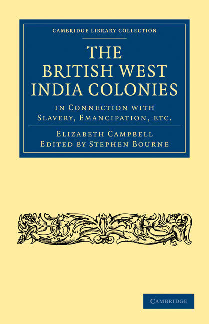 The British West India Colonies in Connection with Slavery, Emancipation, etc. (Paperback / softback) 9781108020701