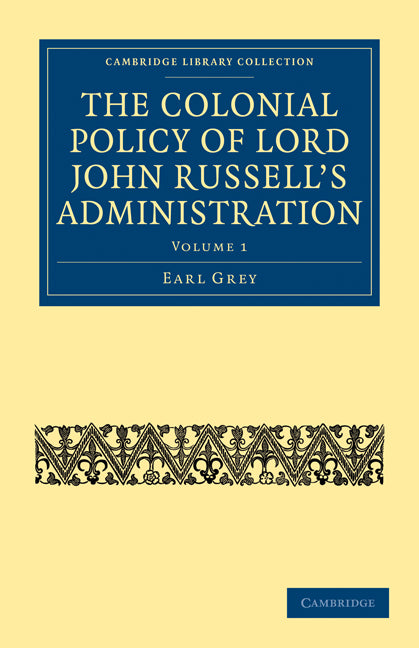 The Colonial Policy of Lord John Russell’s Administration (Paperback / softback) 9781108020787