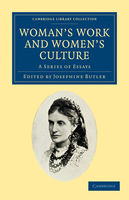 Woman's Work and Woman's Culture; A Series of Essays (Paperback / softback) 9781108021029