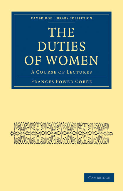 The Duties of Women; A Course of Lectures (Paperback / softback) 9781108021036
