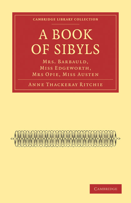 A Book of Sibyls; Mrs. Barbauld, Miss Edgeworth, Mrs Opie, Miss Austen (Paperback / softback) 9781108021241