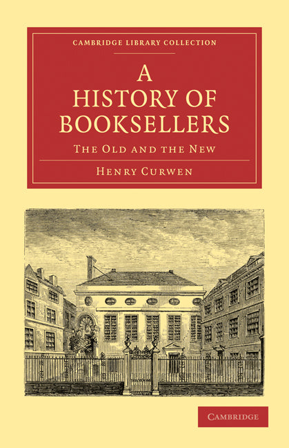 A History of Booksellers; The Old and the New (Paperback / softback) 9781108021432