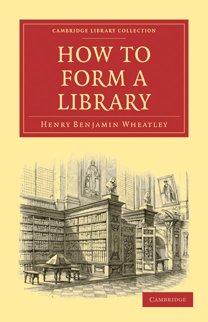 How to Form a Library (Paperback / softback) 9781108021494