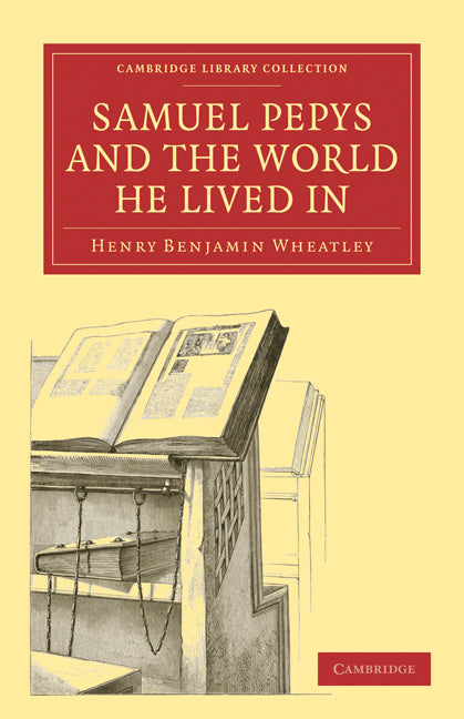 Samuel Pepys and the World He Lived In (Paperback / softback) 9781108021524