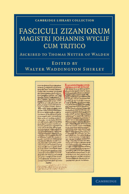 Fasciculi Zizaniorum Magistri Johannis Wyclif cum Tritico; Ascribed to Thomas Netter of Walden (Paperback / softback) 9781108021777