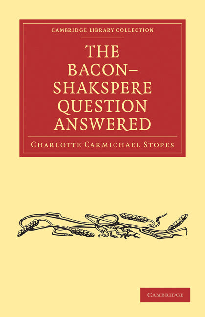 The Bacon–Shakspere Question Answered (Paperback / softback) 9781108021906