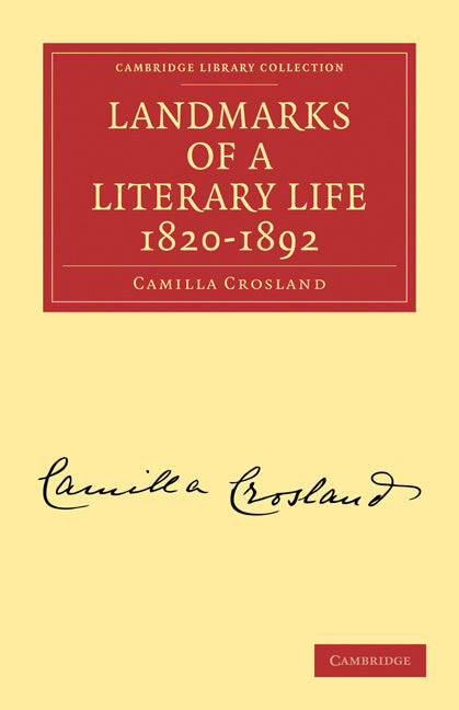 Landmarks of a Literary Life 1820–1892 (Paperback / softback) 9781108021944