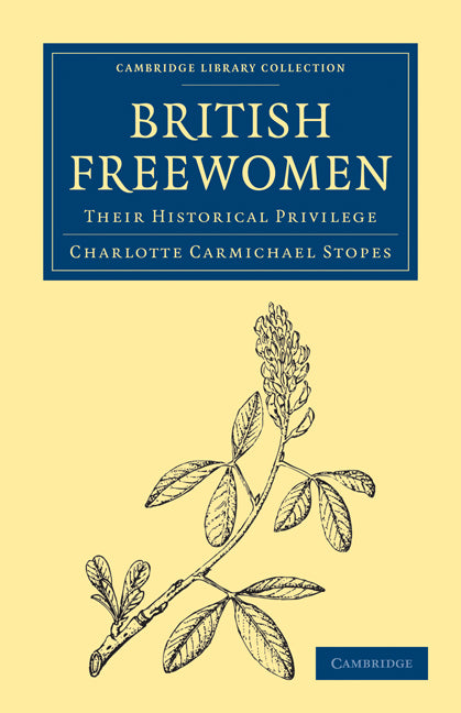 British Freewomen; Their Historical Privilege (Paperback / softback) 9781108021968