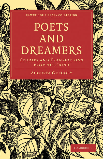 Poets and Dreamers; Studies and Translations from the Irish (Paperback / softback) 9781108022040