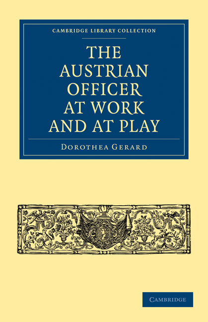 The Austrian Officer at Work and at Play (Paperback / softback) 9781108022217