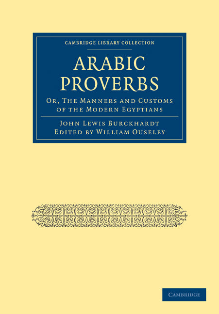Arabic Proverbs; Or, The Manners and Customs of the Modern Egyptians (Paperback / softback) 9781108022880