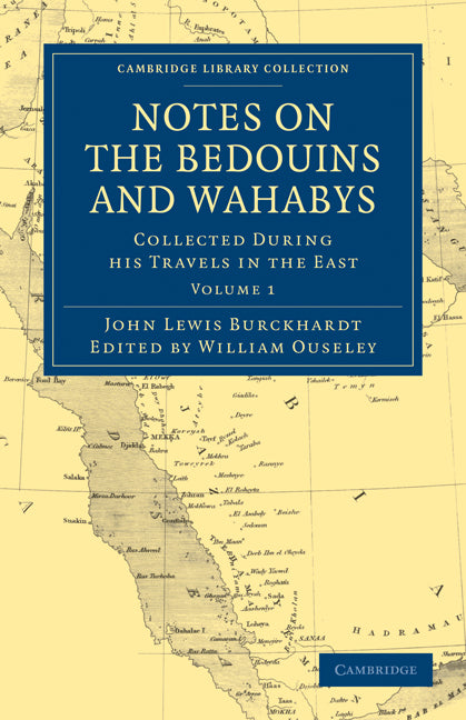 Notes on the Bedouins and Wahabys; Collected During His Travels in the East (Paperback / softback) 9781108022897