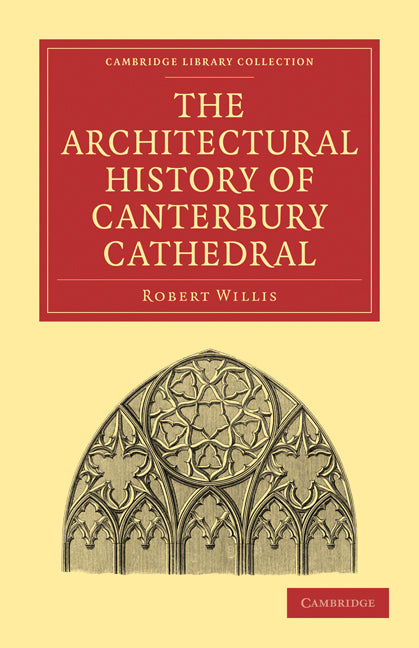 The Architectural History of Canterbury Cathedral (Paperback / softback) 9781108023085