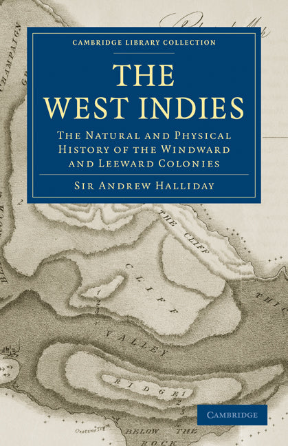 The West Indies; The Natural and Physical History of the Windward and Leeward Colonies (Paperback / softback) 9781108023108