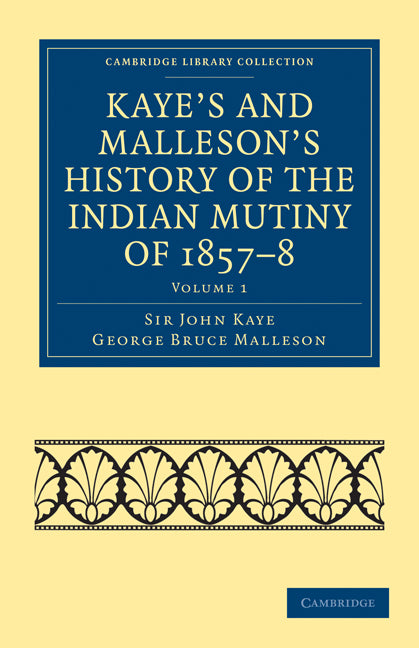 Kaye's and Malleson's History of the Indian Mutiny of 1857–8 (Paperback / softback) 9781108023238