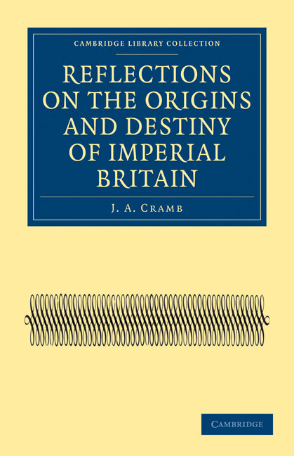 Reflections on the Origins and Destiny of Imperial Britain (Paperback / softback) 9781108023696