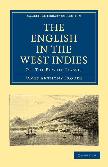 The English in the West Indies; Or, The Bow of Ulysses (Paperback / softback) 9781108023702