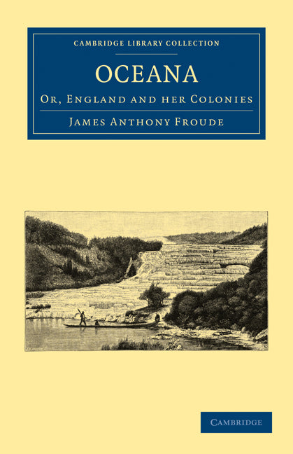 Oceana, or, England and her Colonies (Paperback / softback) 9781108023900
