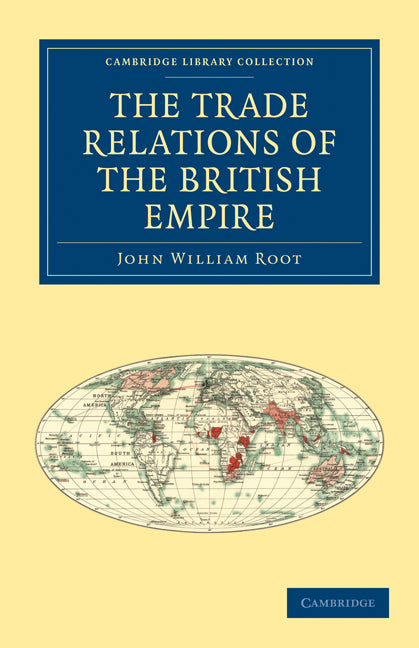 The Trade Relations of the British Empire (Paperback / softback) 9781108024044