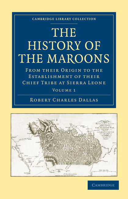 The History of the Maroons; From their Origin to the Establishment of their Chief Tribe at Sierra Leone (Paperback / softback) 9781108024143