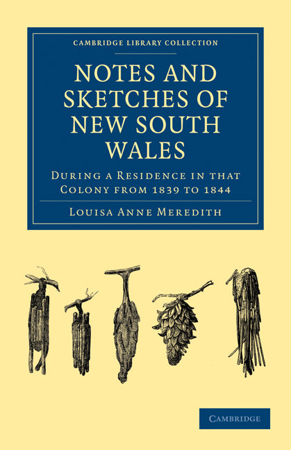Notes and Sketches of New South Wales; During a Residence in that Colony from 1839 to 1844 (Paperback / softback) 9781108024174