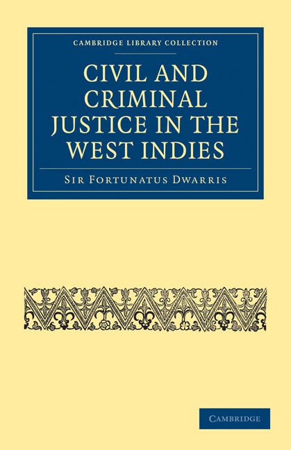 Civil and Criminal Justice in the West Indies (Paperback / softback) 9781108024297