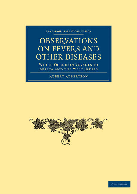 Observations on Fevers and Other Diseases; Which Occur on Voyages to Africa and the West Indies (Paperback / softback) 9781108024341