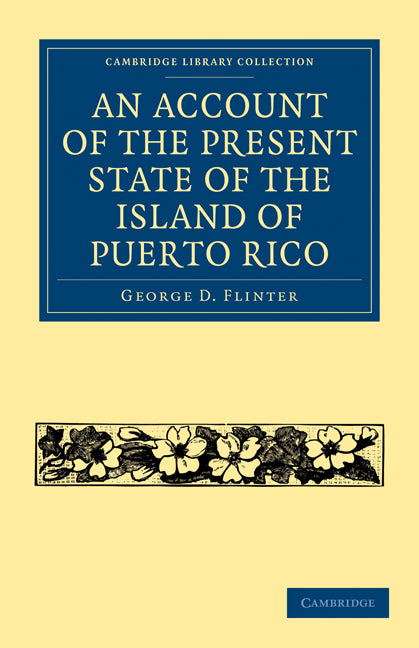 An Account of the Present State of the Island of Puerto Rico (Paperback / softback) 9781108024396