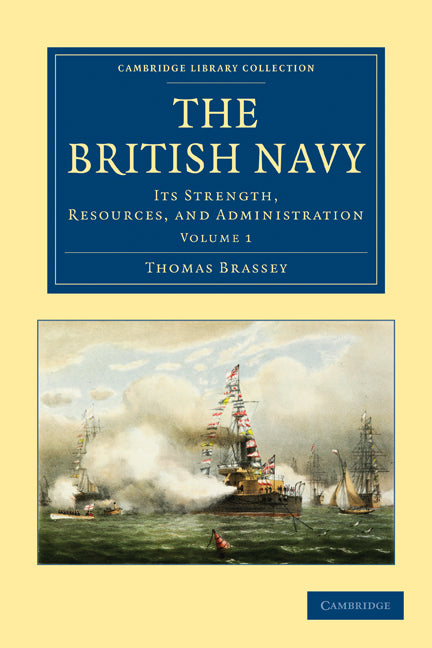 The British Navy; Its Strength, Resources, and Administration (Paperback / softback) 9781108024655