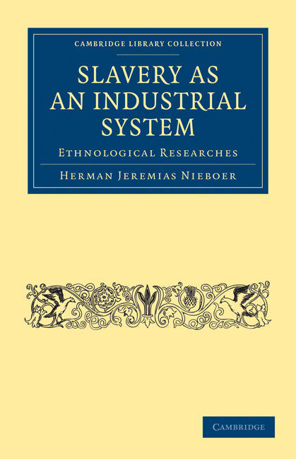 Slavery as an Industrial System; Ethnological Researches (Paperback / softback) 9781108025003