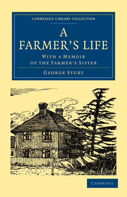 A Farmer's Life; With a Memoir of the Farmer's Sister (Paperback / softback) 9781108025256