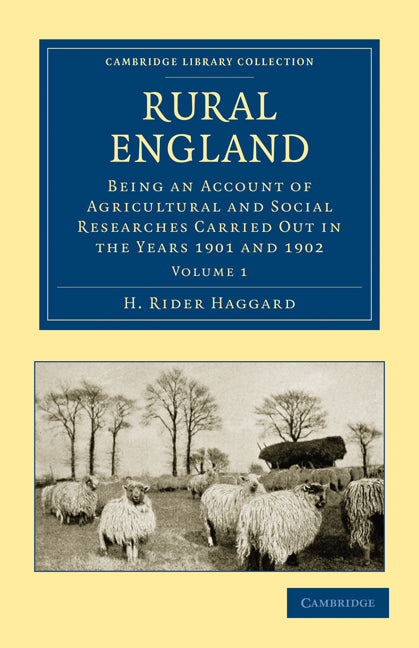 Rural England; Being an Account of Agricultural and Social Researches Carried Out in the Years 1901 and 1902 (Paperback / softback) 9781108025485