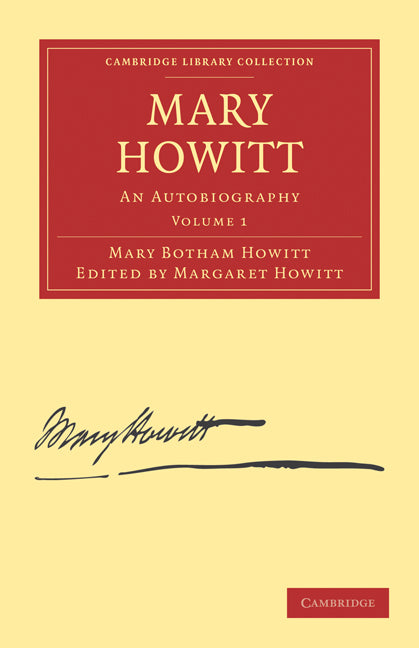 Mary Howitt: Volume 1; An Autobiography (Paperback / softback) 9781108025737