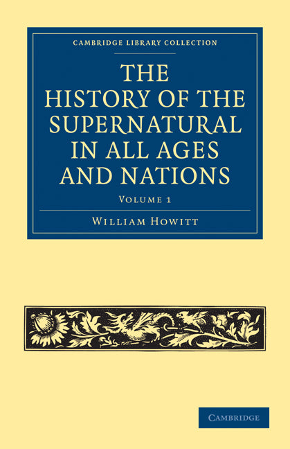 The History of the Supernatural in All Ages and Nations (Paperback / softback) 9781108025768