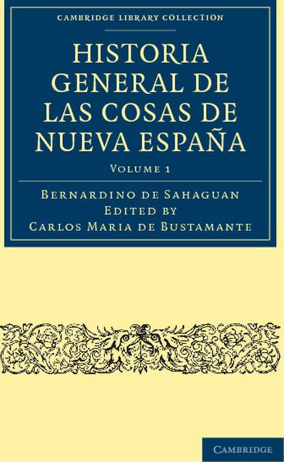Historia General de las Cosas de Nueva España (Paperback / softback) 9781108025836
