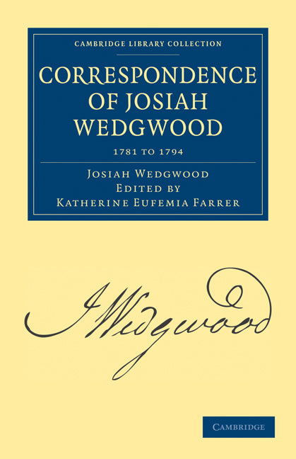 Correspondence of Josiah Wedgwood (Paperback / softback) 9781108026475