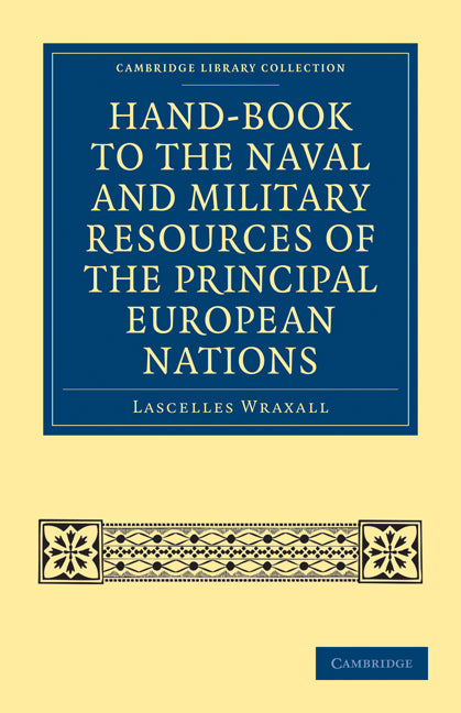 Hand-book to the Naval and Military Resources of the Principal European Nations (Paperback / softback) 9781108026505