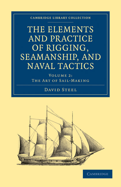 The Elements and Practice of Rigging, Seamanship, and Naval Tactics (Paperback / softback) 9781108026529