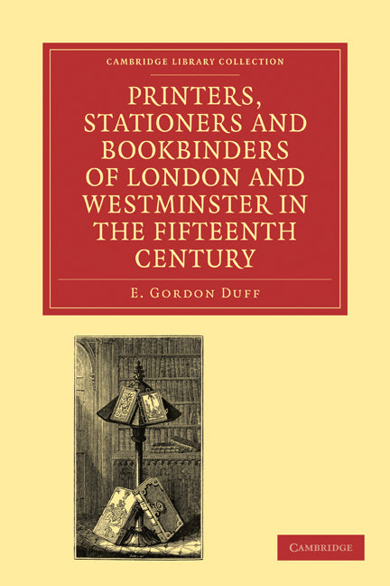 Printers, Stationers and Bookbinders of London and Westminster in the Fifteenth Century (Paperback / softback) 9781108026758