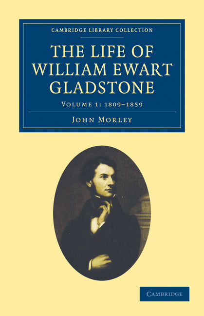 The Life of William Ewart Gladstone (Paperback / softback) 9781108026772