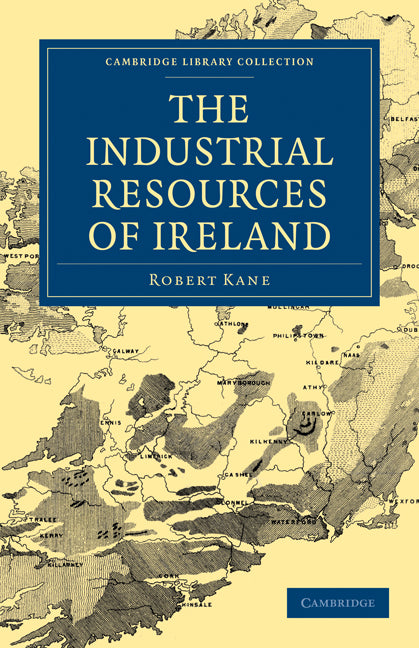 The Industrial Resources of Ireland (Paperback / softback) 9781108026857