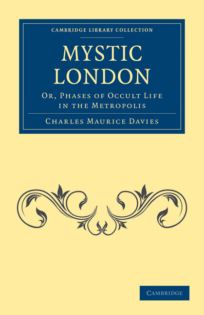 Mystic London; Or, Phases of Occult Life in the Metropolis (Paperback / softback) 9781108027434