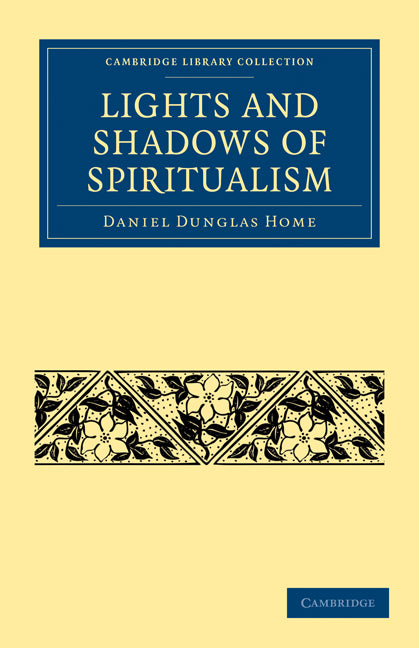 Lights and Shadows of Spiritualism (Paperback / softback) 9781108027472