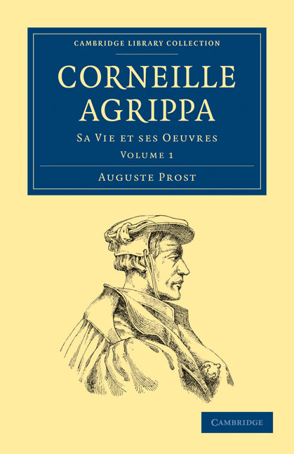 Corneille Agrippa; Sa Vie et ses Oeuvres (Paperback / softback) 9781108027557