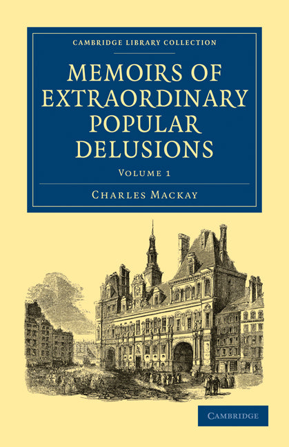 Memoirs of Extraordinary Popular Delusions (Paperback / softback) 9781108027618