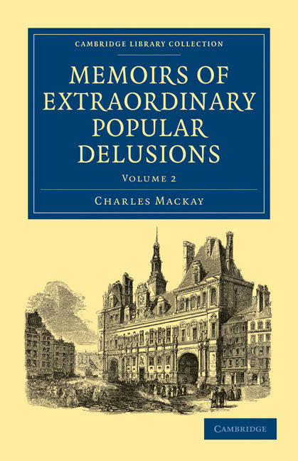 Memoirs of Extraordinary Popular Delusions (Paperback / softback) 9781108027656