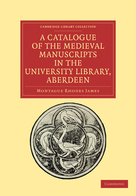 A Catalogue of the Medieval Manuscripts in the University Library, Aberdeen (Paperback / softback) 9781108027885