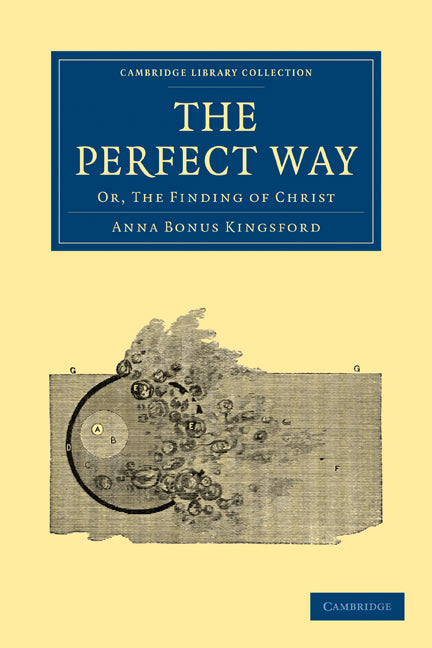 The Perfect Way; Or, The Finding of Christ (Paperback / softback) 9781108028110